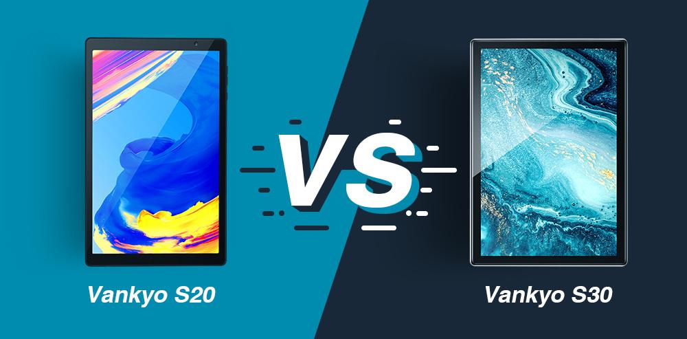 Vankyo S20 VS Vankyo S30 Tablets - Android Tablets Reviews